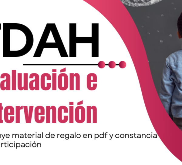 TDAH. De la Evaluación a la Intervención.