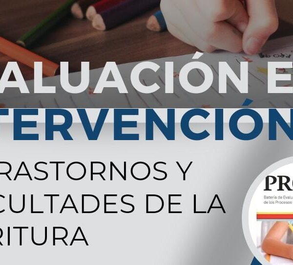 Evaluación e Intervención en Dificultades y Trastornos de la Escritura