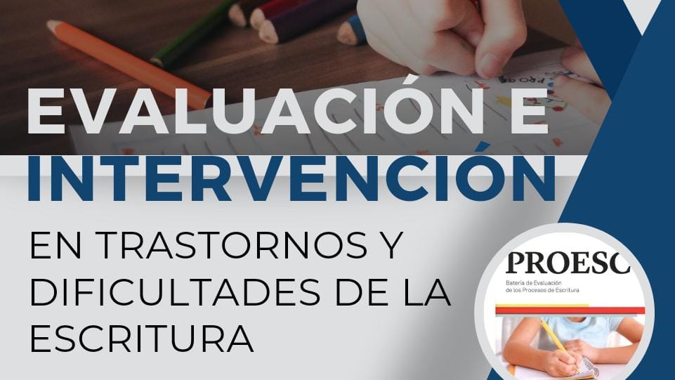Evaluación e Intervención en Dificultades y Trastornos de la Escritura