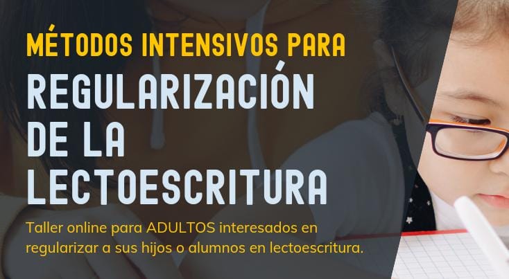 Métodos Intensivos para la Regularización de la Lectoescritura